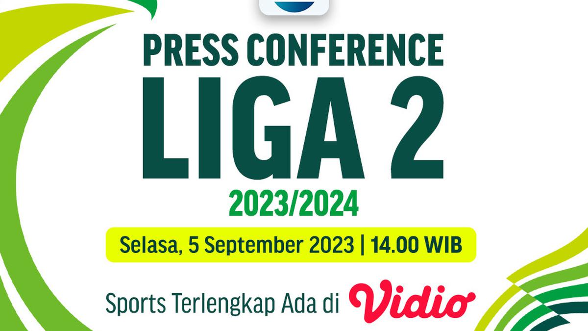 Live Streaming Konferensi Pers Awal Liga 2 2023/2024 di Video Hari Ini