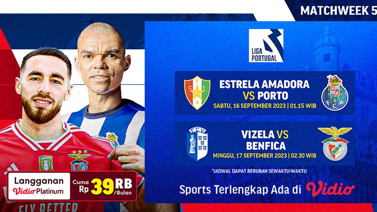Saksikan Siaran Langsung Liga Portugal Pekan 5: Amadora vs Porto, Vizela vs Benfica di Vidio