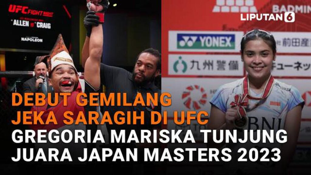 Debut gemilang Jeka Saragih di UFC, Gregoria Mariska juara Japan Masters 2023