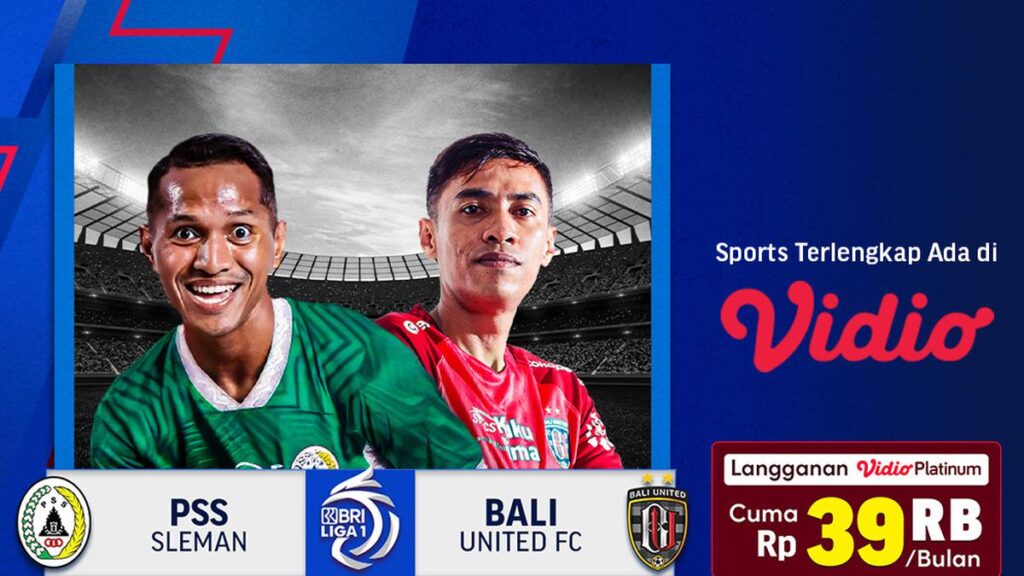 Jadwal dan Live Streaming PSS Sleman vs Bali United di Vidio