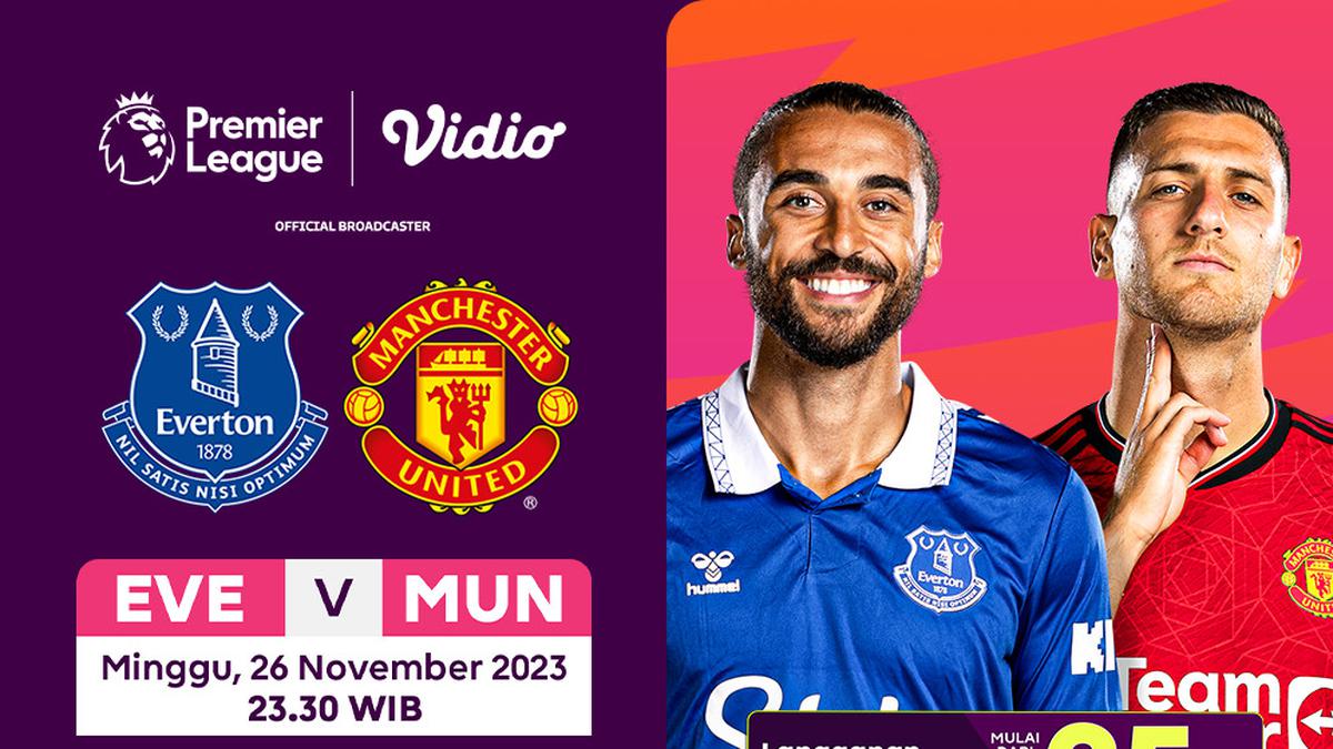 Jadwal dan Live Streaming Liga Inggris Everton vs Manchester United di Vidio