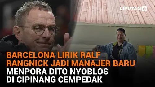 Barcelona Lirik Ralf Rangnick Jadi Manajer Baru, Menpora Dito Nyoblos di Cipinang Cempedak