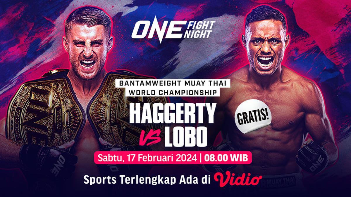 Tonton Muay Thai One Fight Night 19: Haggerty vs Lobo gratis di Vidio