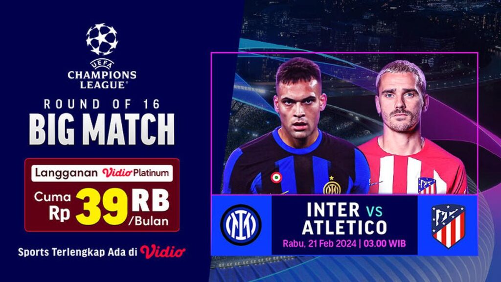 Tautan Streaming Liga Champions Inter Milan vs Atletico Madrid di Vidio