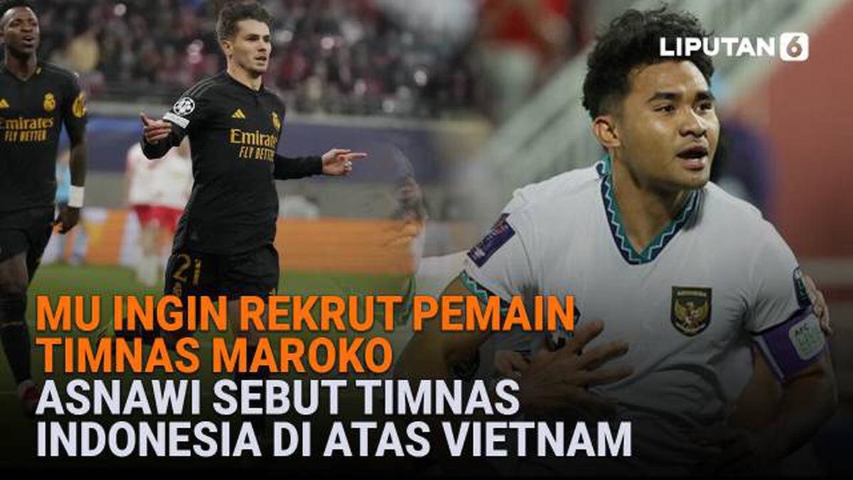 MU Ingin Rekrut Pemain Timnas Maroko, Asnawi Sebut Timnas Indonesia Di Atas Vietnam