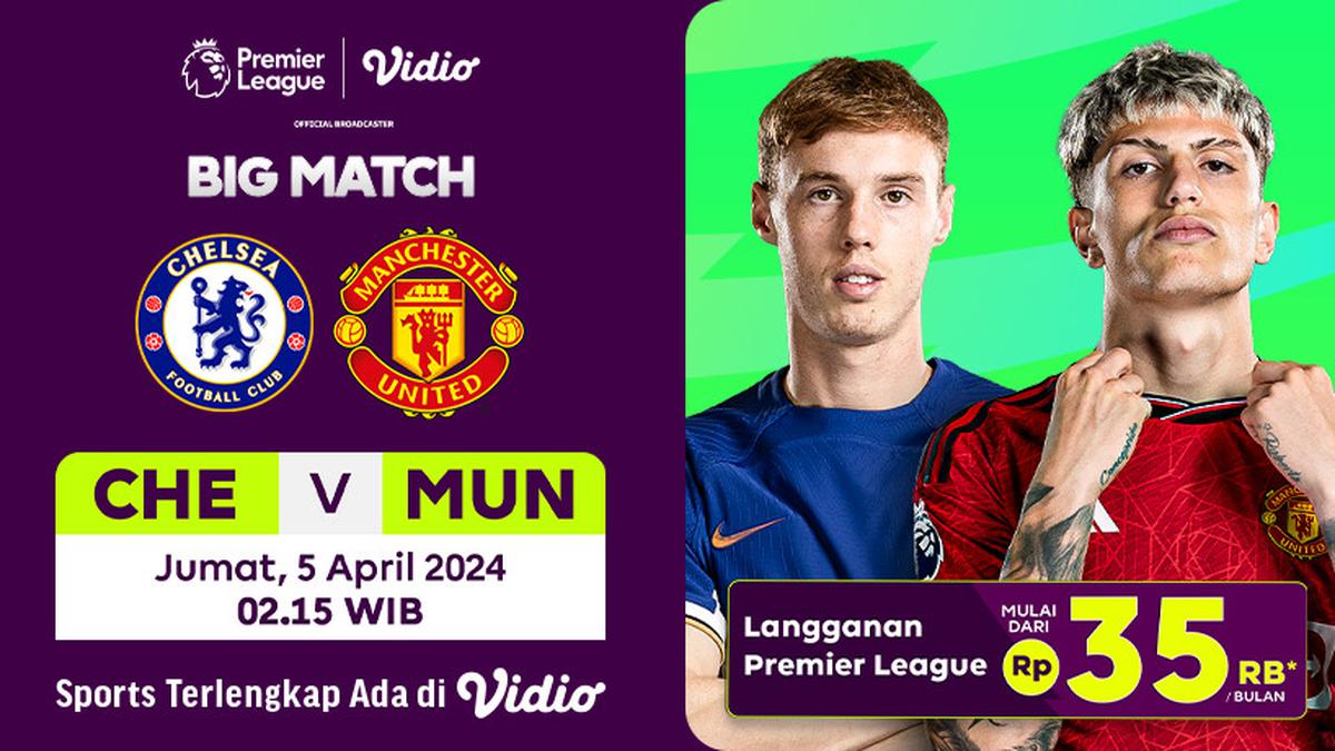 Jadwal Siaran Langsung Chelsea vs Manchester United, Jumat 5 April 2024 di Vidio