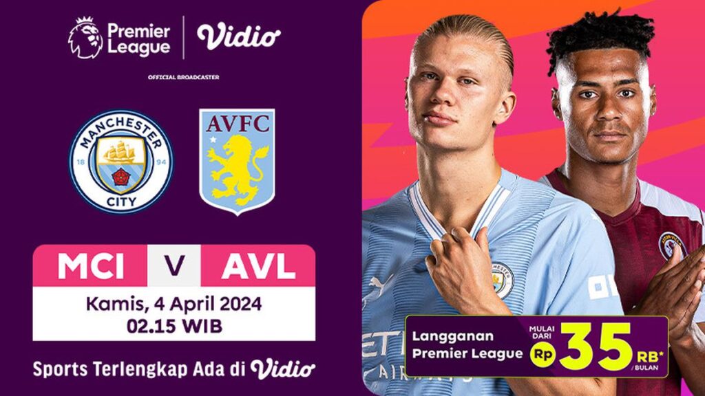 Jadwal Siaran Langsung Manchester City vs Aston Villa, Kamis 4 April 2024 di Vidio