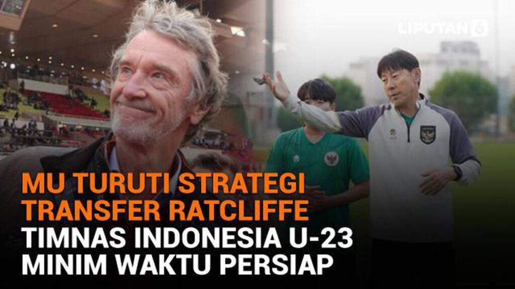 MU Ikuti Strategi Transfer Ratcliffe, Timnas U-23 Indonesia Minim Waktu Persiapan